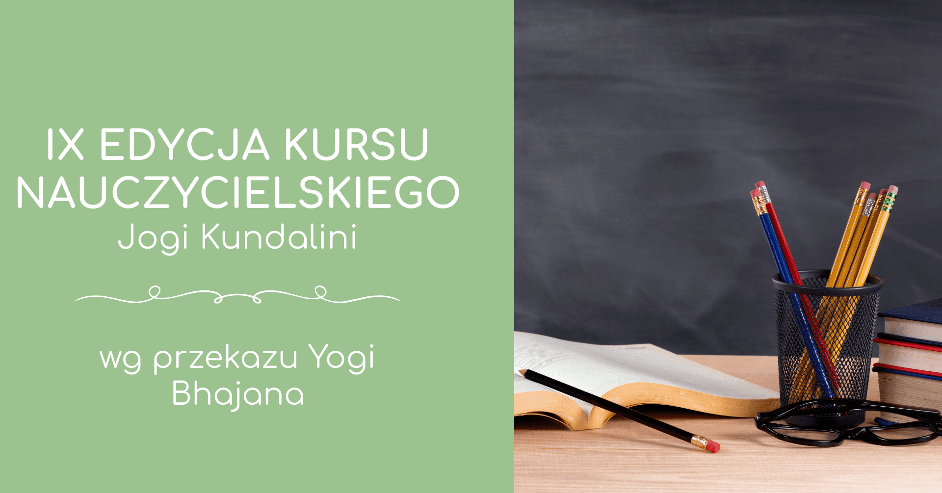 IX edycja Kursu Nauczycielskiego Jogi Kundalini wg przekazu Yogi Bhajana