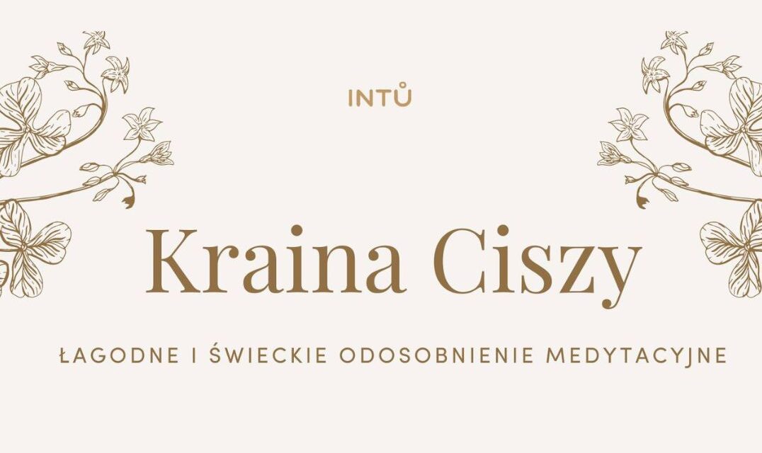 Kraina Ciszy. Łagodne i świeckie odosobnienie