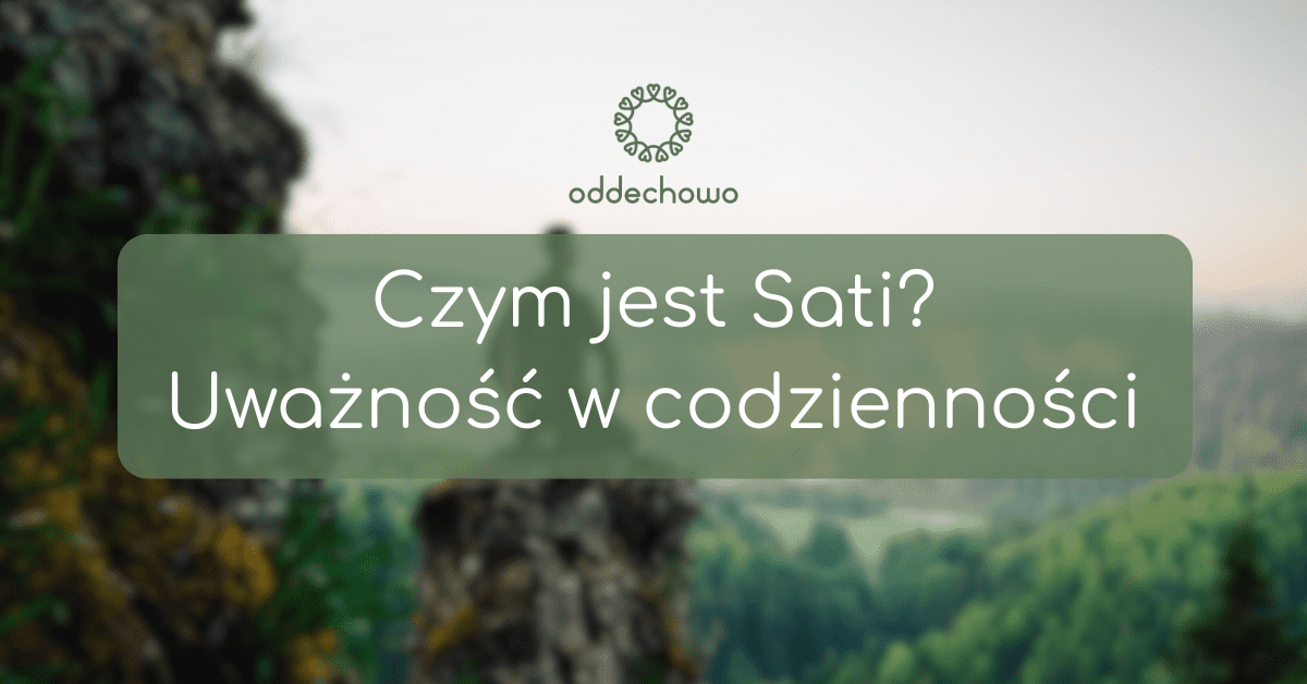 Czym jest sati? Uważność w codzienności