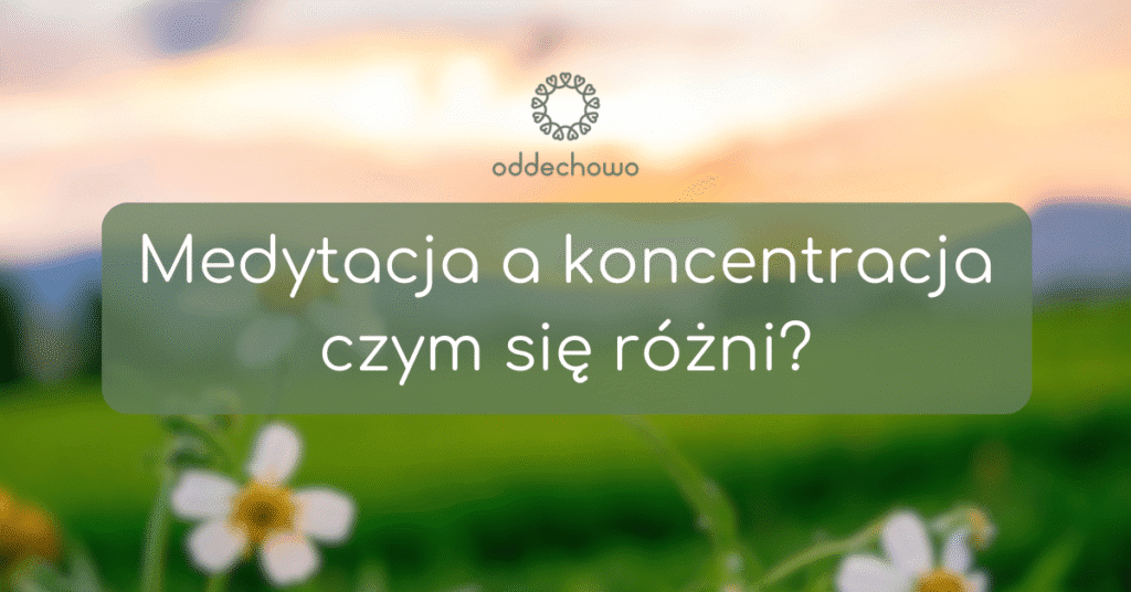 koncentracja a medytacja