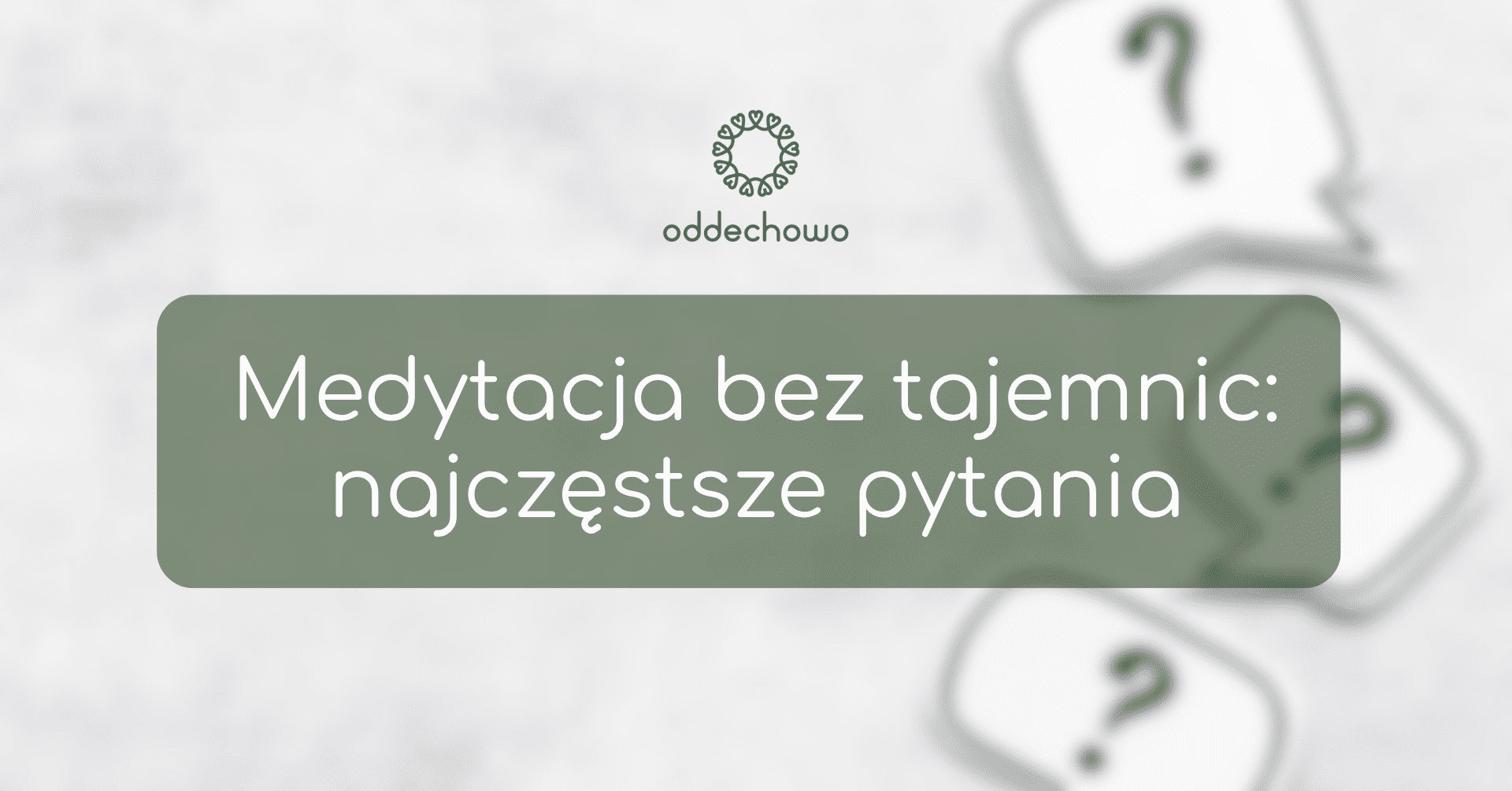 Medytacja bez tajemnic: Odpowiedzi na najczęstsze pytania!