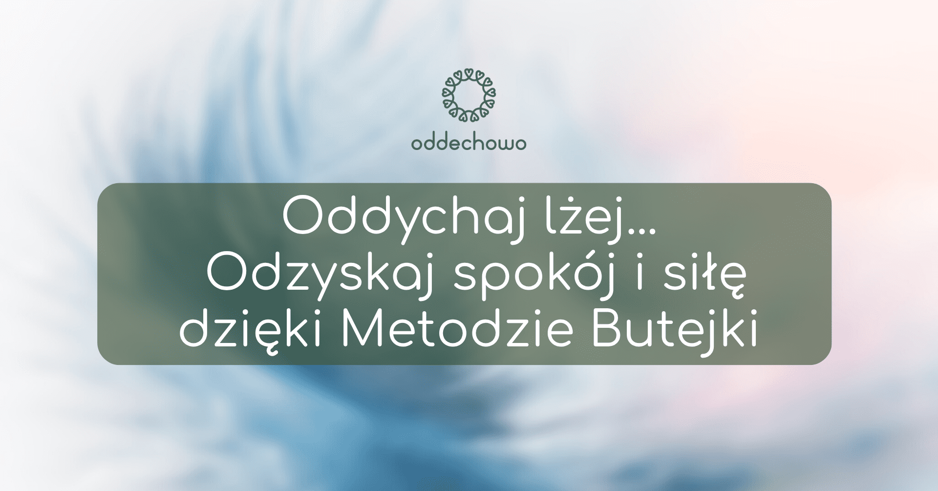 Oddychaj Lżej – Odzyskaj Spokój i Siłę dzięki Metodzie Butejki